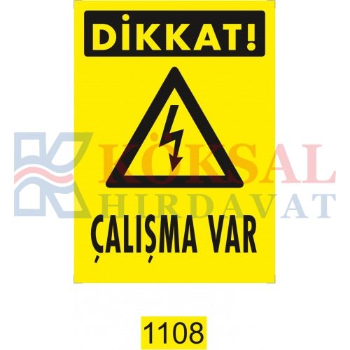 ÇALIŞMA VAR / UYARI - İKAZ LEVHASI