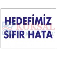 HEDEFİMİZ SIFIR HATA