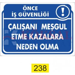 ÇALIŞANI MEŞGUL ETME KAZALARA NEDEN OLMA /UYARI İKAZ LEVHASI