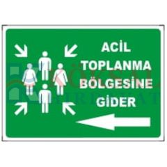 ACİL TOPLANMA BÖLGESİNE GİDER-İKAZ LEVHASI